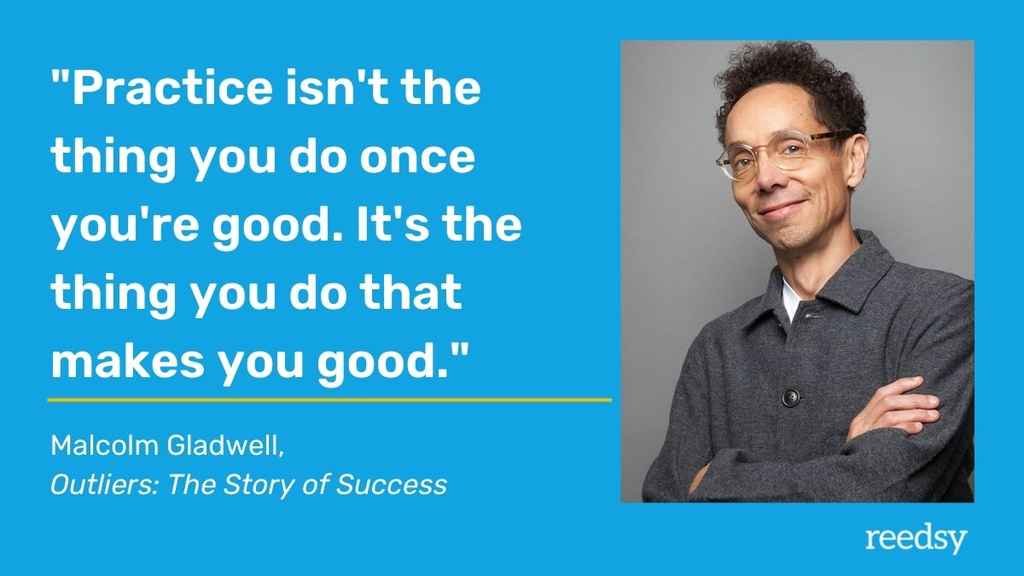 How to become a better writer | Malcolm Gladwell quote about practice making you better