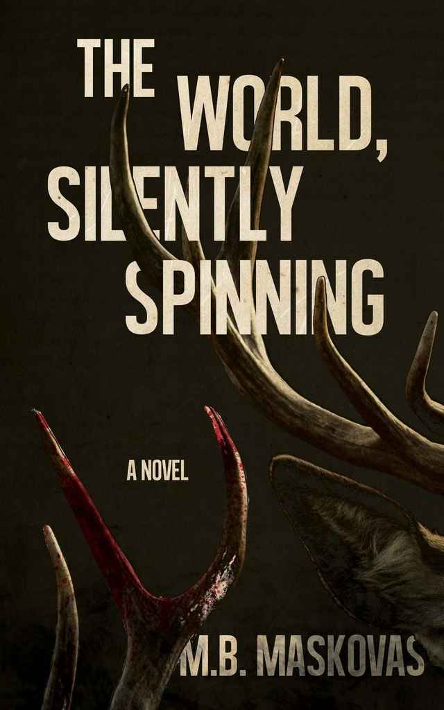 Book Cover | The World Silently Spinning by M B Maskovas