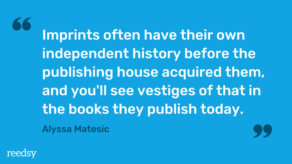 Imprints often have their own independent history before the publishing house acquired them, and you'll see vestiges of that in the books they publish today.
