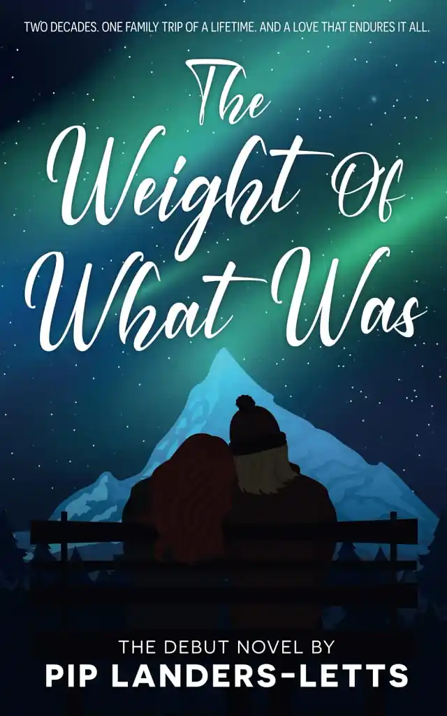 The Weight of What Was by Pip Landers-Letts