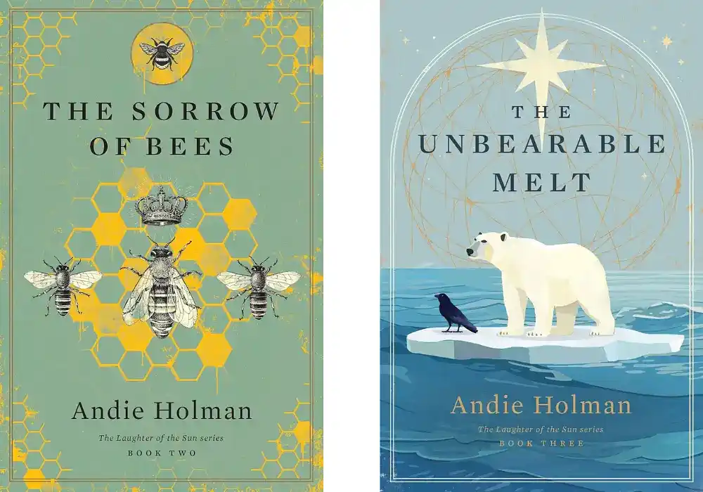 The Sorrow of Bees and The Unbearable Melt by Andie Holman