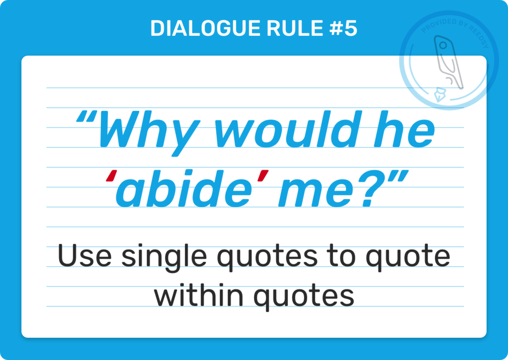 Rule #5: Use single quotes to quote within quotes.