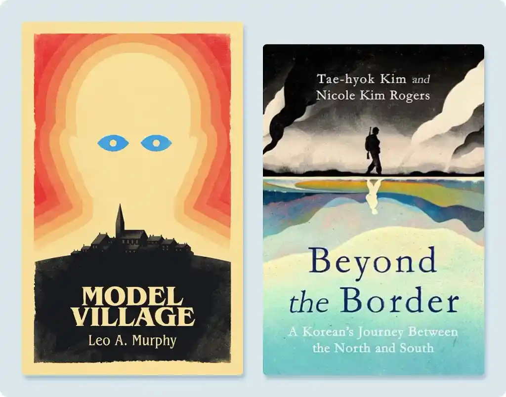 Model Village by Leo A. Murphy and Beyond the Border by Tae-hyok Kim and Nicole Kim Rogers
