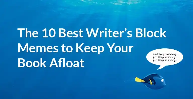 10 Writer's Block Memes to Keep Your Book Afloat