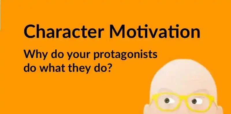 Character Motivation: How to Write Believable Characters