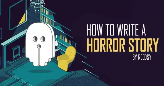 How to Write a Horror Story: 7 Tips for Writing Horror
