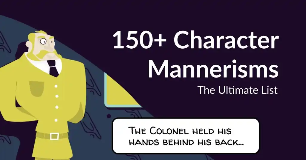 Defining Your Characters: 150+ Character Mannerisms