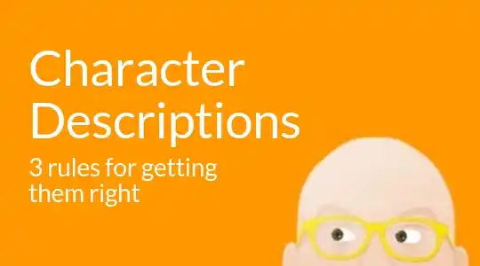 Character Descriptions: How To Write Them (in 3 Steps)