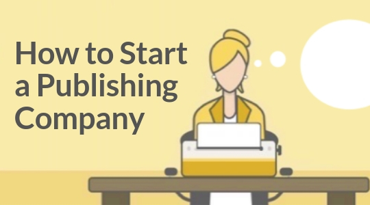 How to Start a Publishing Company in 2025