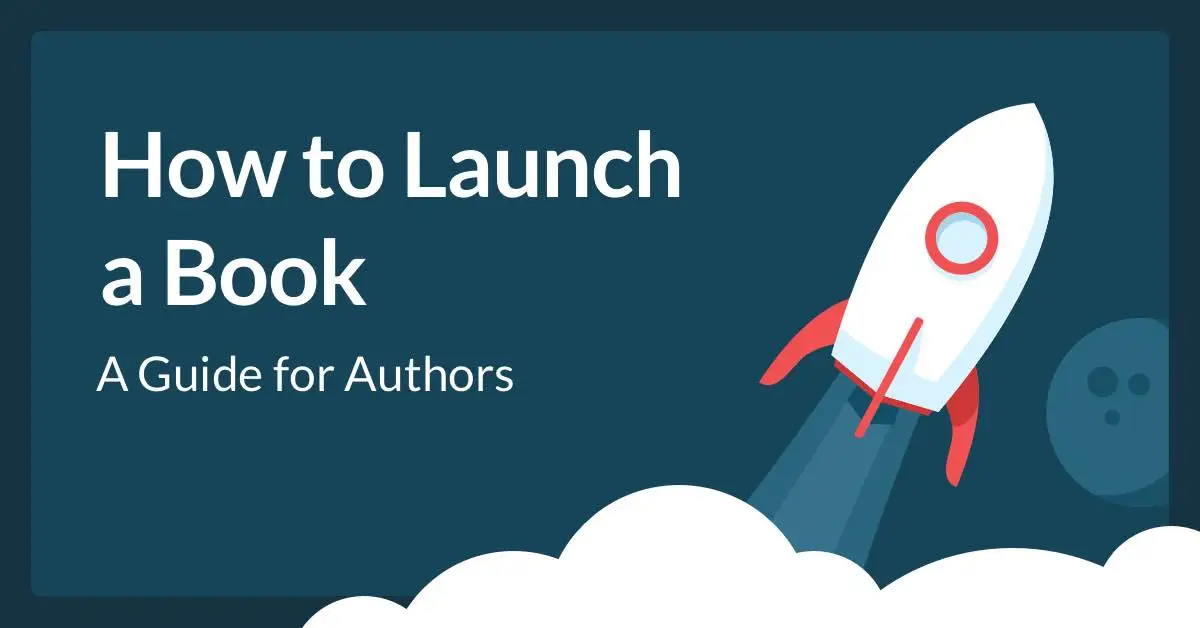 Big Idea To Bestseller: How to Write, Publish, and Launch a