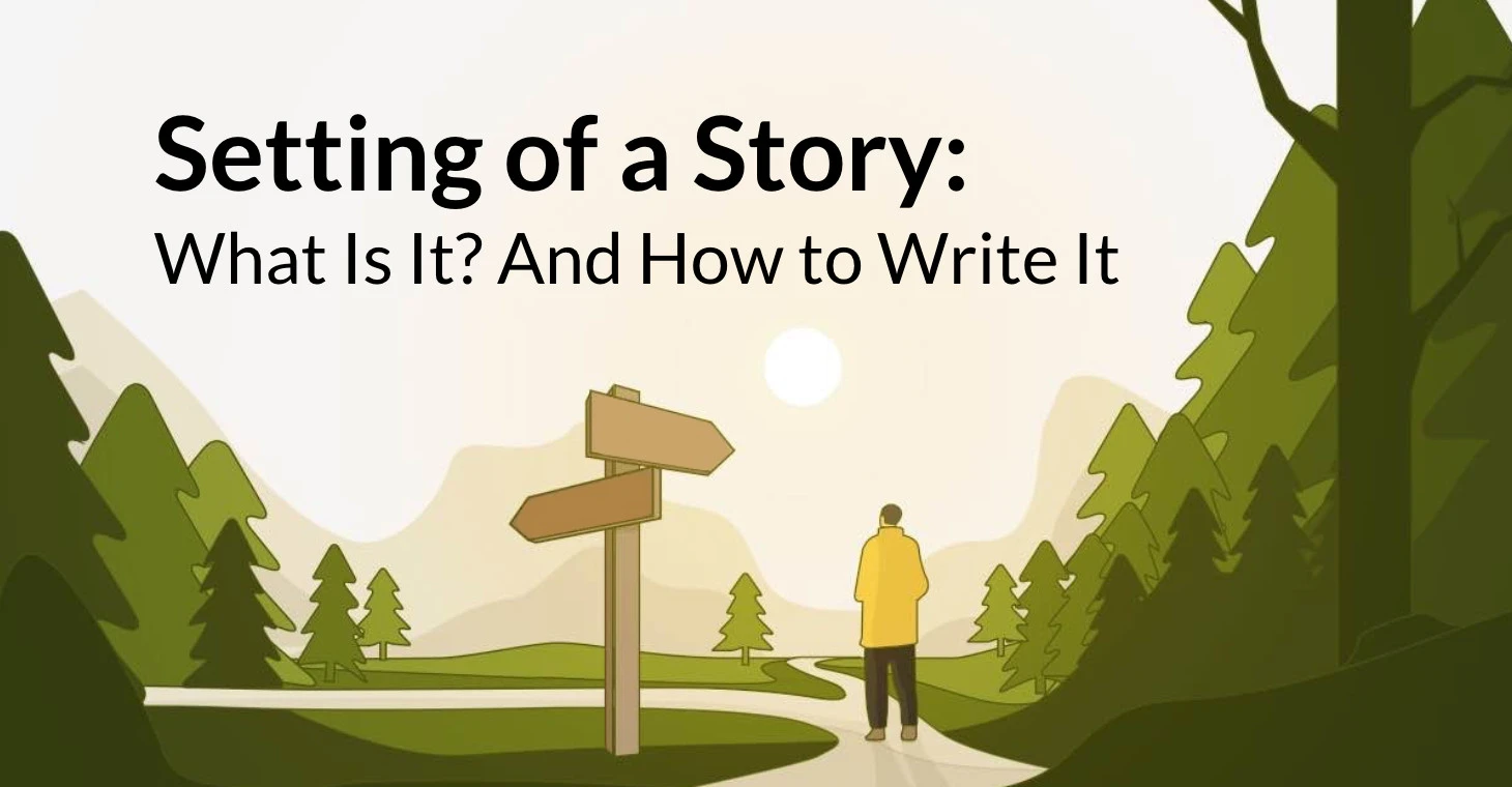 What Is the Setting of a Story? How to Write 3 Types of Settings