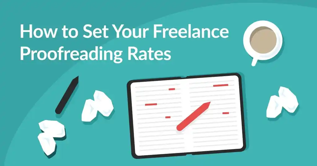 How to Choose Your Proofreading Rates: A Freelancer’s Guide