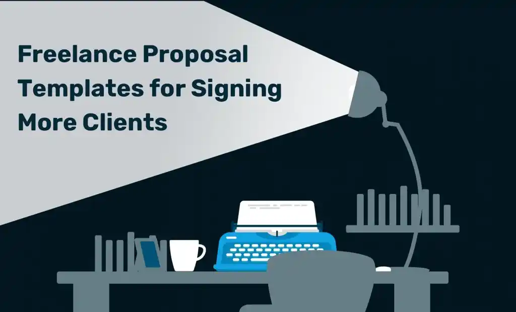 Freelance Proposal Templates for Signing More Clients
