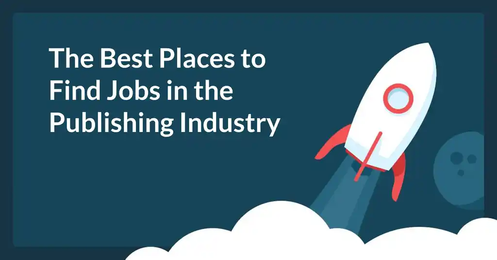 Book Publishing Jobs: The 15 Best Places to Find Vacancies