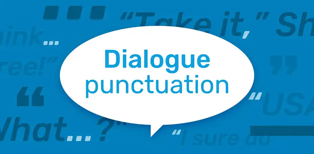 6 Unbreakable Dialogue Punctuation Rules All Writers Must Know