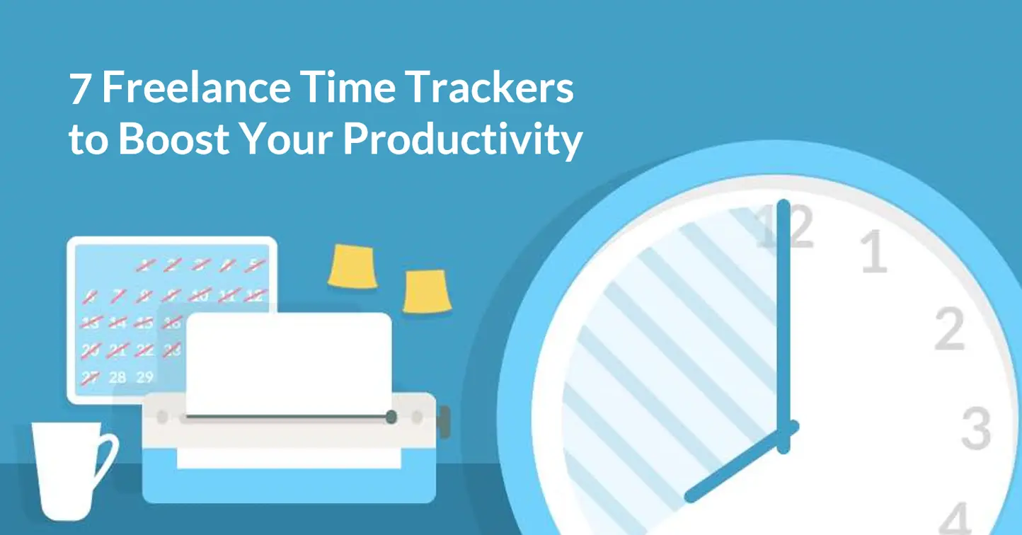 7 Freelance Time Trackers to Up Your Productivity
