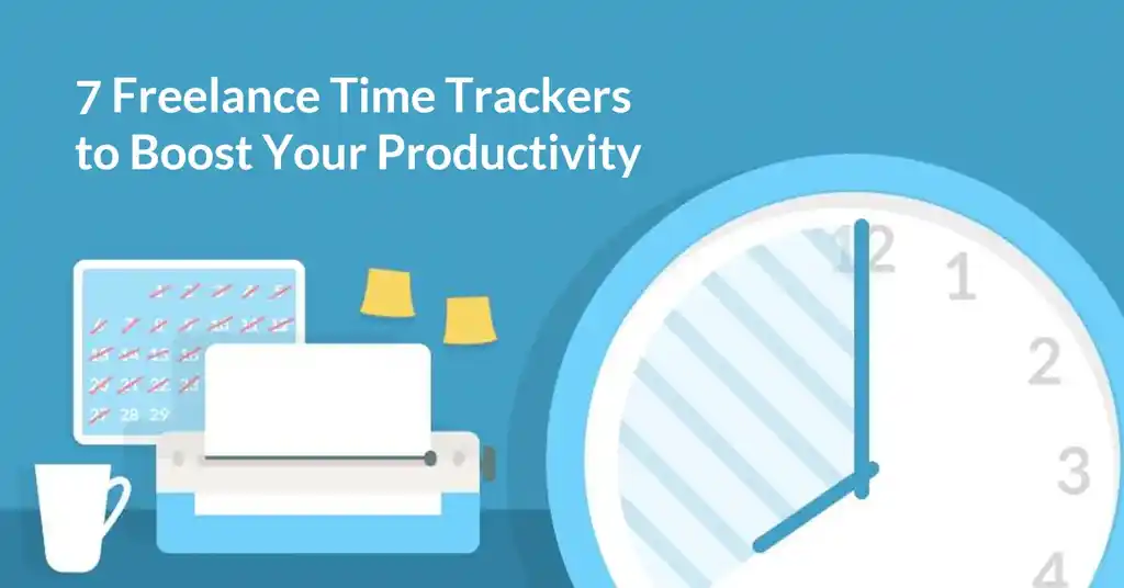 7 Freelance Time Trackers to Up Your Productivity