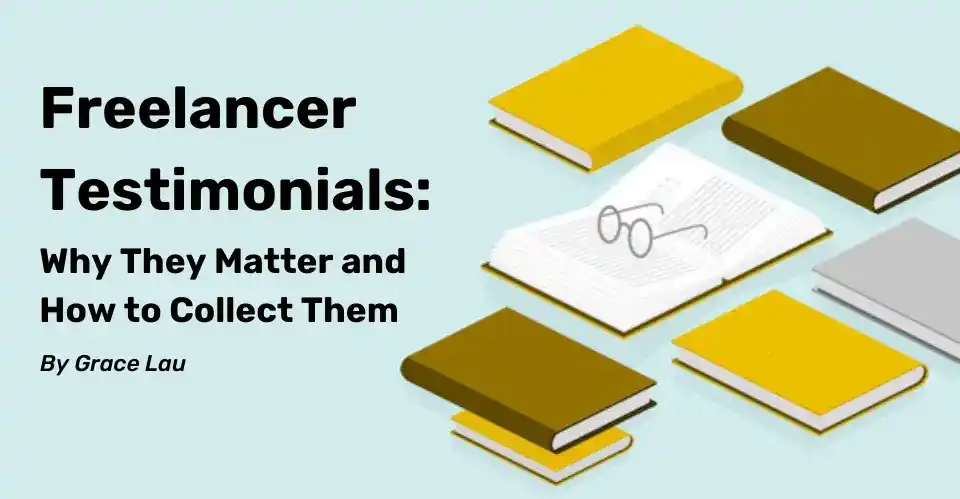 Customer Testimonials for Freelancers: Why They Matter and How to Collect Them