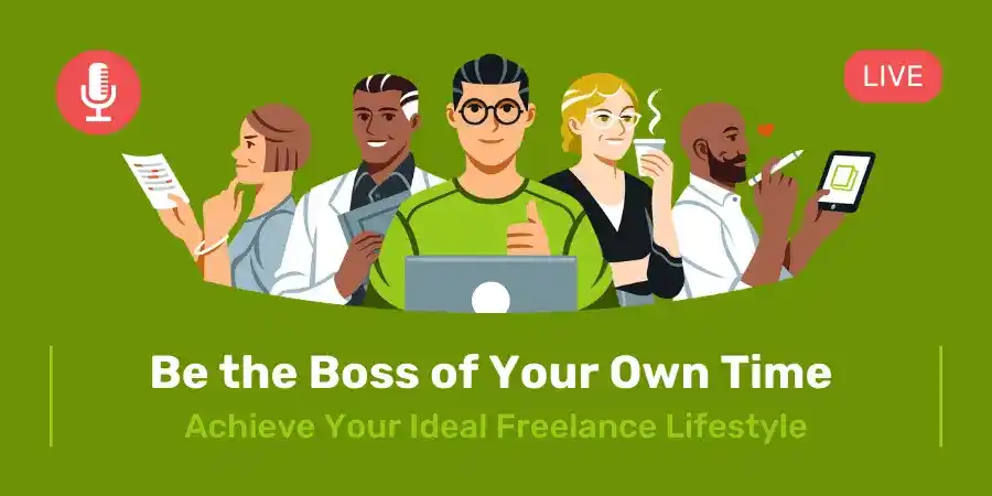Workshop — Be the Boss of Your Own Time: Achieve Your Ideal Freelance Lifestyle