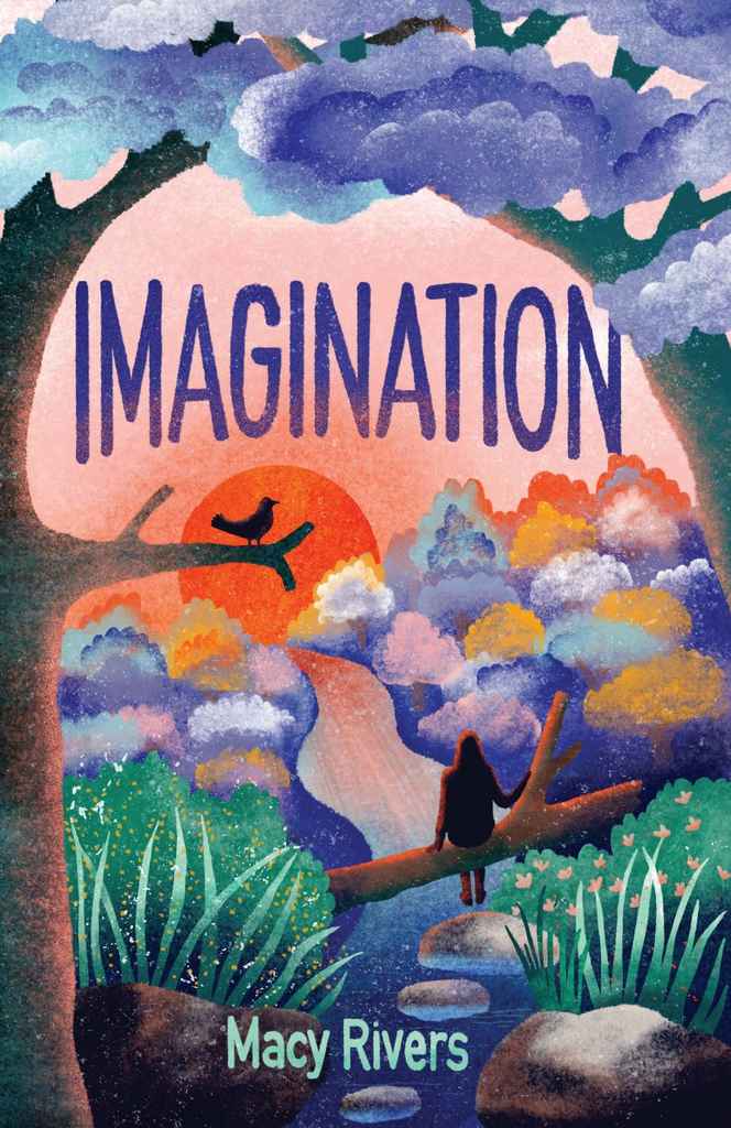 Imagination middle grade book cover design by Eva P. featuring a vivid illustration of a child sitting on a fallen log gazing into a dreamscape of colorful clouds and mountains.