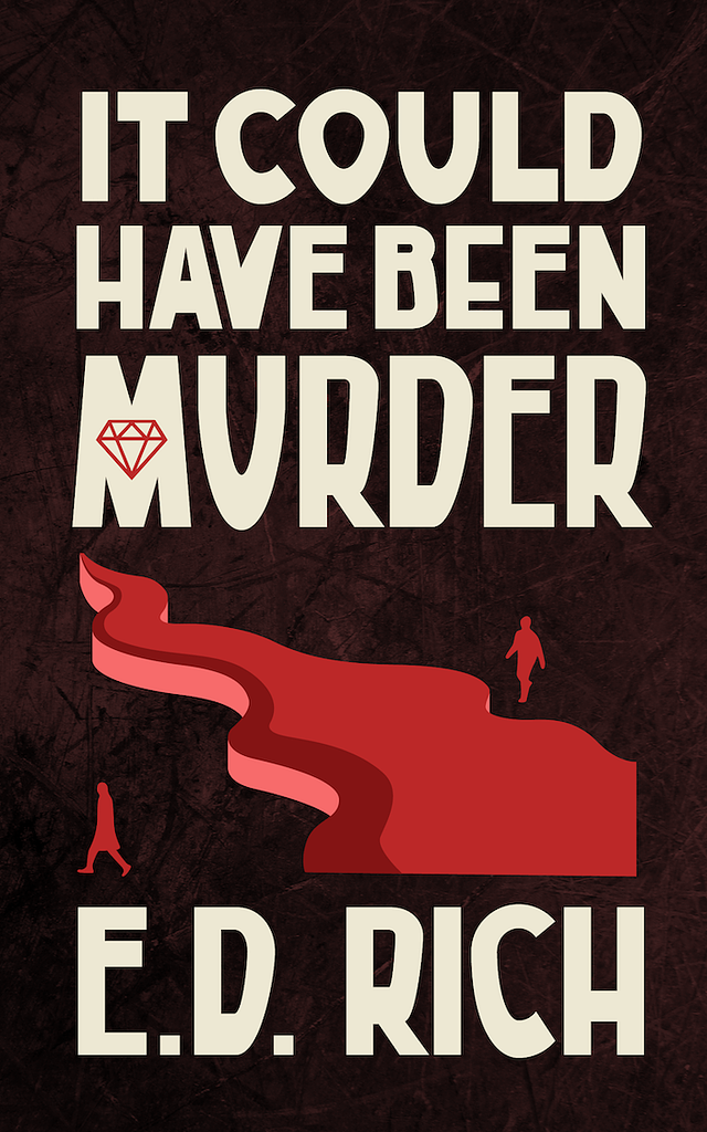 It Could Have Been Murder book cover, by Alex D.
