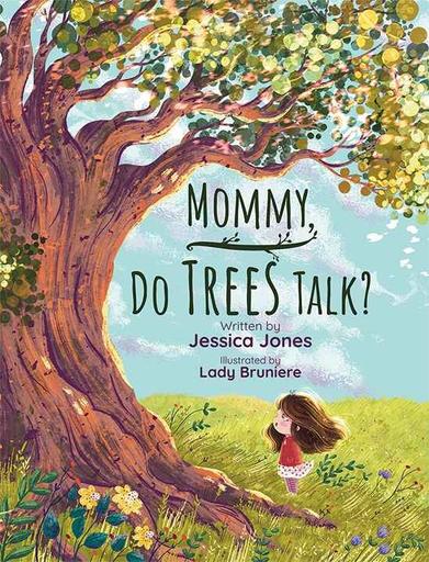 Mommy, Do Trees Talk?