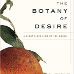 Michael Pollanin the Botany of Desire, loistava esimerkki kirjallisuusjournalismista luovana tietokirjallisuutena.'s The Botany of Desire, a great example of literary journalism as creative nonfiction.